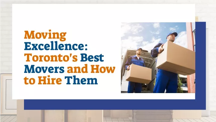 moving excellence toronto s best movers