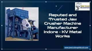Reputed and Trusted Jaw Crusher Machine Manufacturer Indore - KV Metal Works