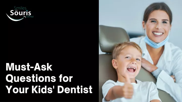 must ask questions for your kids dentist