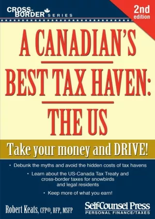 ❤️PDF⚡️ A Canadian's Best Tax Haven: The US: Take your money and drive! (Corss-Border Series)