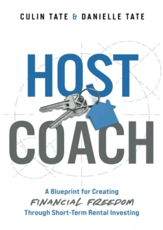 PDF✔️Download❤️ Host Coach: A Blueprint for Creating Financial Freedom Through Short-Term Rental Investing