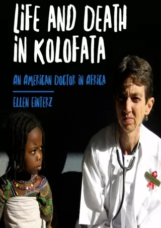 book❤️[READ]✔️ Life and Death in Kolofata: An American Doctor in Africa