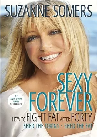 Pdf⚡️(read✔️online) Sexy Forever: How to Fight Fat after Forty