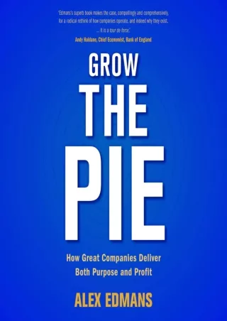 [DOWNLOAD]⚡️PDF✔️ Grow the Pie: How Great Companies Deliver Both Purpose and Profit