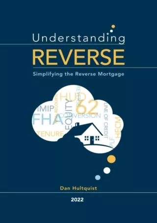 download⚡️[EBOOK]❤️ Understanding Reverse - 2022: Simplifying the Reverse Mortgage