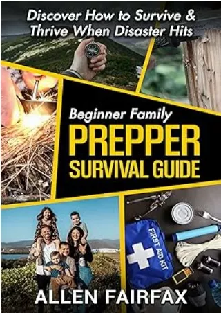Download (PDF)  Beginner Family Prepper Survival Guide: Discover How to Survive & Thrive When Disaster Hits