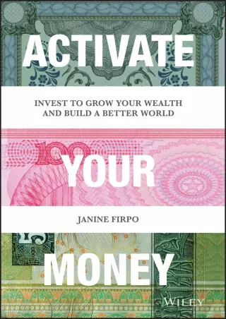 PDF Download  Activate Your Money: Invest to Grow Your Wealth and Build a Better World
