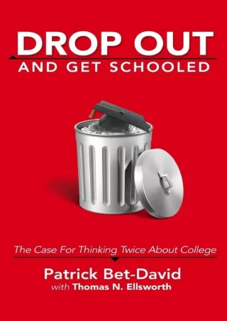 Download PDF  Drop Out And Get Schooled: The Case For Thinking Twice About College