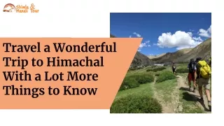 Travel a Wonderful Trip to Himachal With a Lot More Things to Know