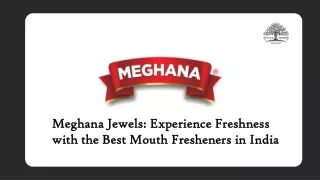 Meghana Jewels : Experience Freshness with the Best Mouth Fresheners in India