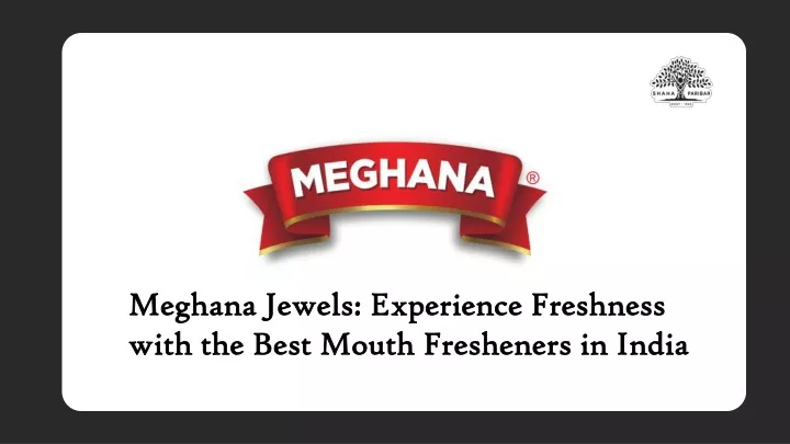 meghana jewels experience freshness with the best