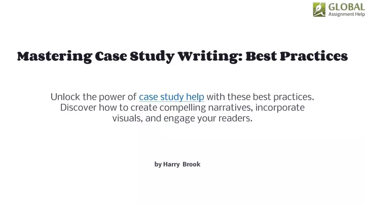 mastering case study writing best practices