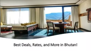Best Deals, Rates, and More in Bhutan!