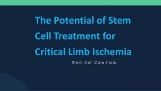 Thе Potеntial of Stеm Cеll Trеatmеnt for Critical Limb Ischеmia