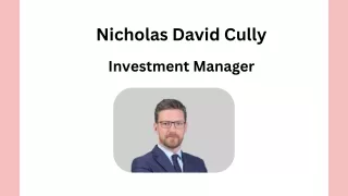 Nicholas David Cully - Investment Manager