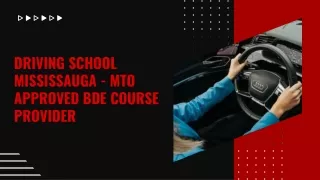 Driving School Mississauga - MTO Approved BDE Course Provider
