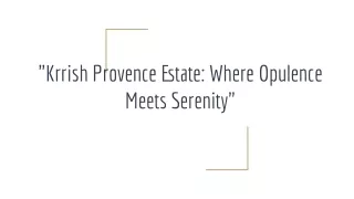 _Krrish Provence Estate_ Where Opulence Meets Serenity_ (1)