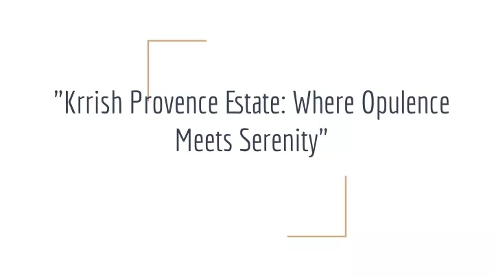 krrish provence estate where opulence meets