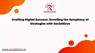 Crafting Digital Success Unveiling the Symphony of Strategies with SocialSiren