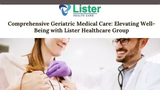 Comprehensive Geriatric Medical Care Elevating Well-Being with Lister Healthcare Group