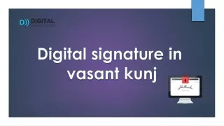 Digital signature in vasant kunj