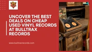 Uncover the Best Deals on Cheap Used Vinyl Records at BullTrax Records