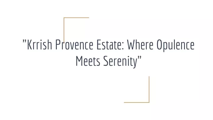 krrish provence estate where opulence meets serenity