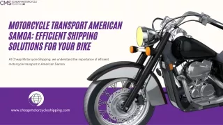 Motorcycle Transport American Samoa: Efficient Shipping Solutions for Your Bike