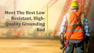 Meet The Best Low Resistant, High-Quality Grounding Rod