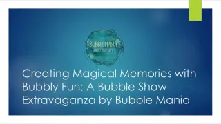 Bubbles and Birthday Wishes A Whimsical Day with Bubblemania's Celebration Delight