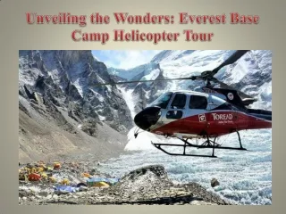 Unveiling the Wonders Everest Base Camp Helicopter Tour