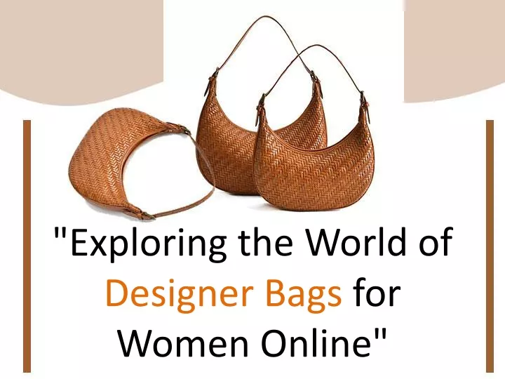 exploring the world of designer bags for women online