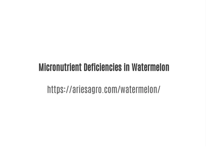 micronutrient deficiencies in watermelon