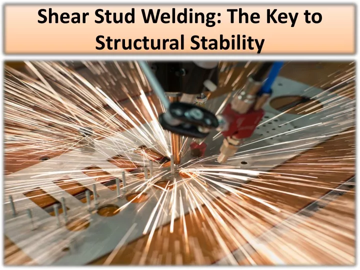 shear stud welding the key to structural stability