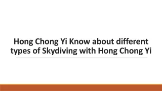 Hong Chong Yi Know about different types of Skydiving with Hong Chong Yi