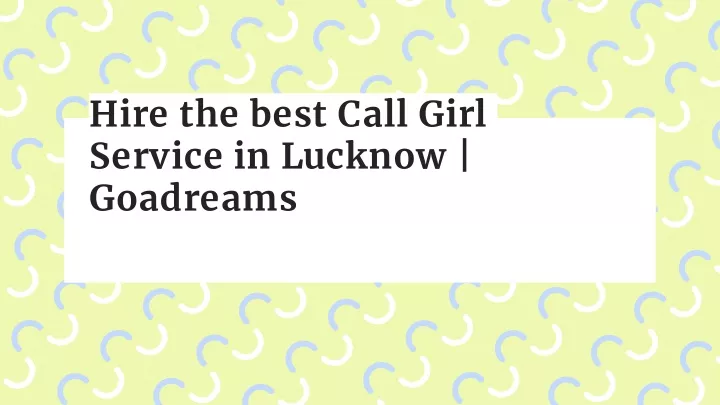 hire the best call girl service in lucknow goadreams