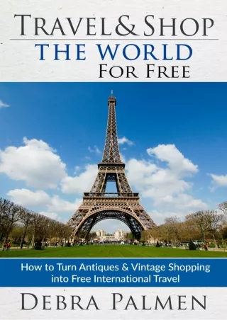 ✔️READ ❤️Online Travel & Shop The World For Free: How to turn antiques and vintage shoppin