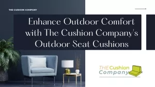 Enhance Outdoor Comfort with The Cushion Company's Outdoor Seat Cushions