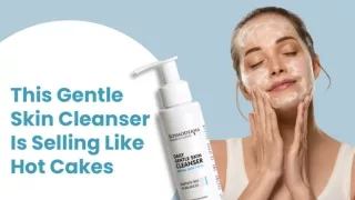 Kosmoderm's Gentle Skin Cleanser Is Selling Like Hot Cakes