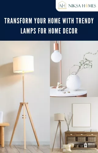 Transform Your Home with Trendy Lamps for Home Decor