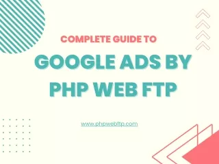 A Complete Guide To Google Ads By PHP WEB FTP