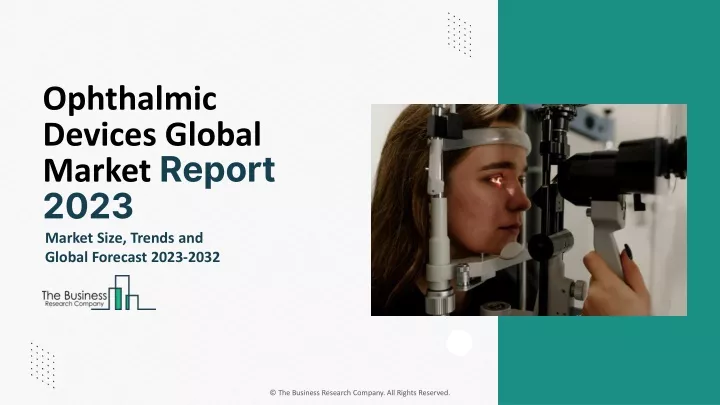 ophthalmic devices global market report 2023