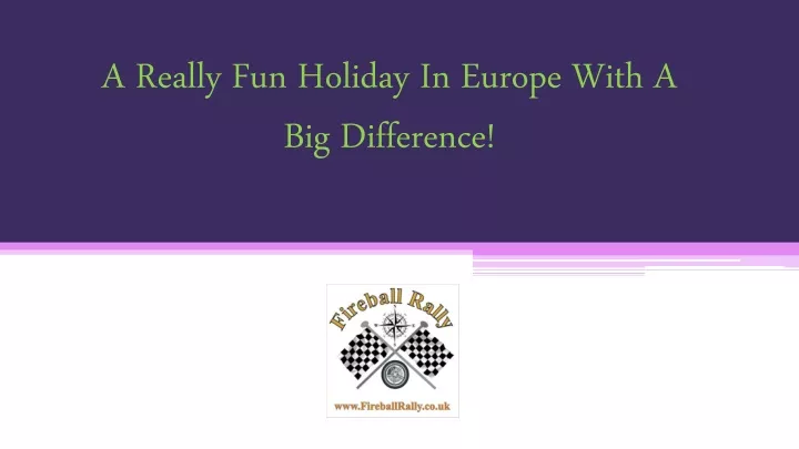 a really fun holiday in europe with a big difference