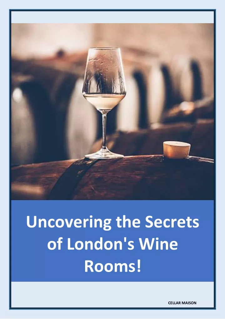 uncovering the secrets of london s wine rooms