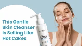 Kosmoderm's Gentle Skin Cleanser Is Selling Like Hot Cakes