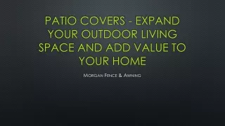 Patio Covers - Expand Your Outdoor Living Space and Add Value to Your Home