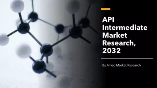 API Intermediate Market Size, Share, Growth, Trends, Forecast 2023-2032