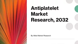 Antiplatelet Market Size, Share, Growth, Trends, Forecast 2023-2032