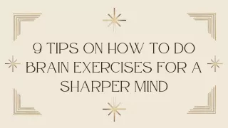 9 Tips On How To Do Brain Exercises For A Sharper Mind