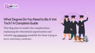 What Degree Do You Need to Be A Vet Tech? A Complete Guide